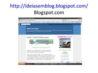 http://ideiasemblog.blogspot.com/ Blogspot.com 