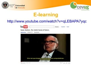E-learning
http://www.youtube.com/watch?v=qLEBAPA7yqo
 
