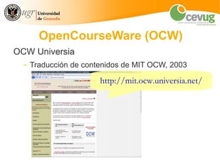 OpenCourseWare (OCW)
OCW Universia
  –   Traducción de contenidos de MIT OCW, 2003

                        http://mit.ocw.universia.net/
 