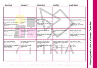DILLUNS                                    DIMARTS                                   DIMECRES                                DIJOUS                                     DIVENDRES




                                       3                                          4                                        5                                                                                  7
Mongetes seques ecològiques                 Sopa vegetal amb meravella (s/carn)        Espinacs amb patata                                                                Arròs ecològic amb verduretes
estofades amb pastanagues                   Estofat de gall dindi amb pèsols i         Croquetes de pollastre (s/proteïna de                                              (mongeta tendra, pastanaga, pèsols i
                                                                                                                                                                          sofregit de ceba i tomàquet)




                                                                                                                                                                                                                     Menú s/proteïna de vaca Escoles- Desembre
Truita de pernil cuit (s/proteïna de        pastanaga                                  vaca)
vaca)                                                                                  Amanida d'enciam amb blat de moro                                                  Filet de rosada a la planxa
                                            Poma
Amanida d'enciam amb remolatxa i                                                       i col llombarda                                                                    Amanida d'enciam amb tomàquet
blat de moro                                                                           Rodanxes de taronja amb mel                                                        verd i olives negres
Gelatina de maduixa                                                                                                                                                       Plàtan

                                       10                                         11                                      12                                         13                                      14
Arròs ecològic amb salsa de                 Llacets de blat amb ceba i pernil cuit     Cigrons ecològics estofats amb          Caldo d'hortalisses amb estrelletes        Mongeta tendra amb patata
tomàquet                                    (s/proteïna de vaca)                       espinacs                                (s/carn)                                   Filet de gall dindi arrebossat




                                                                                                                                                                                                                                             Escoles-
Ous i patates amb salsa verda (all i        Llom de tonyina al forn amb salsa de       Cuixa de pollastre a la planxa          Llom de porc amb salsa d'ametlles          (s/proteïna de vaca)
julivert)                                   tomàquet i herbes aromàtiques              Amanida d'enciam amb remolatxa i        (s/proteïna de vaca)                       Amanida d'enciam amb olives verdes
Macedònia de fruita de temporada            Pera                                       blat de moro                            Pinya natural                              i tomàquet vermell
                                                                                       Gelatina de maduixa                                                                Coca de sucre (s/proteïna de vaca)


                                       17                                       18                                        19                                       20                                           21
Pèsols estofats amb patates                 Arròs ecològic a la marinera (caldós       Macarrons de blat amb salsa de          Crema de mongeta tendra, pastanaga         Caldo vegetal amb galets
Bastonets de sípia arrebossats              amb sípia i gambes)                        tomàquet (s/proteïna de vaca)           i ceba amb rostes de pa (s/proteïna        Rodó de pollastre al forn farcit de
(s/proteïna de vaca)                        Truita de xampinyons                       Filet de lluç a la planxa               de vaca)                                   prunes i pinyons
Amanida d'enciam amb tomàquet               Amanida d'enciam amb col                   Amanida d'enciam amb remolatxa i        Salsitxes de porc amb salsa de             Xips i refrescs
verd i olives negres                        llombarda i api                            olives verdes                           tomàquet
                                                                                                                                                                          Neules i torrons
Gelatina de maduixa                         Poma                                       Raïm                                    Macedònia de fruita de temporada




            7 i TRIA, SA – C/Carretera de Barcelona, 83 – 08740 – Sant Andreu de la Barca – Baix Llobregat- Tel. 936821043 – www.7itria.cat – 7itria@7itria.cat
 