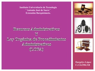 Instituto Universitario de Tecnología
``Antonio José de Sucre´´
Extensión Barquisimeto.
Dargelys López
C.I 24.550.318
 