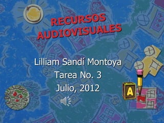 Lilliam Sandí Montoya
      Tarea No. 3
       Julio, 2012
 