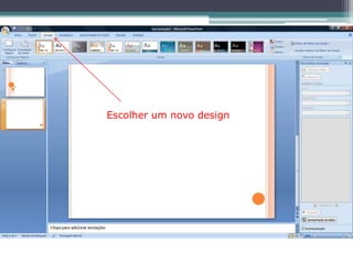 Escolher um novo design
 