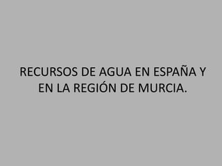 Agua Mineral  Comunidad Valenciana y Región de Murcia