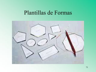 Plantillas de Formas
73
 