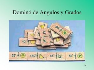 Dominó de Angulos y Grados
76
 