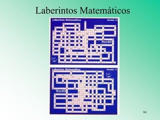 Laberintos Matemáticos
84
 