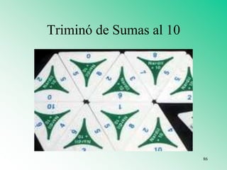 Triminó de Sumas al 10
86
 
