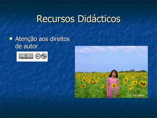 Recursos Didácticos Atenção aos direitos de autor © Thai Jasmine 
