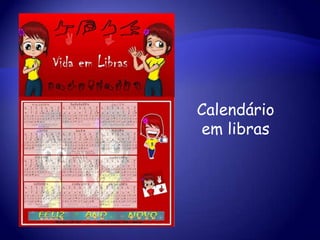 Calendário
em libras
 