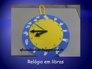 Relógio em libras
 