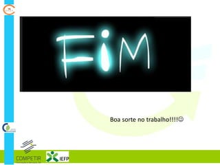 Boa sorte no trabalho!!!!
 