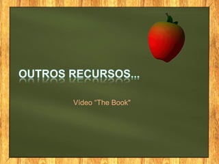 Vídeo “The Book"
 