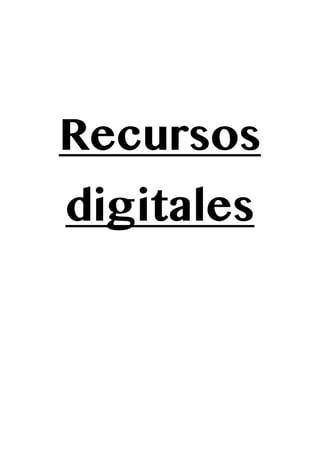 Recursos
digitales
 