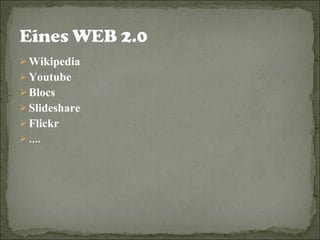 Wikipedia Youtube Blocs Slideshare Flickr .... 