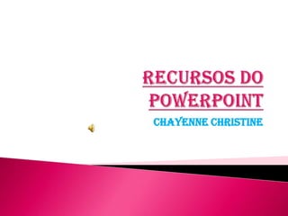 Chayenne Christine

 