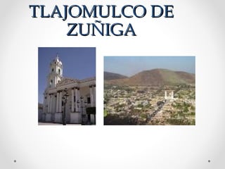 TLAJOMULCO DE
    ZUÑIGA
 
