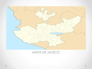 MAPA DE JALISCO
 