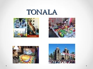 TONALA
 