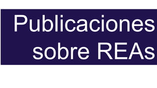 Publicaciones
sobre REAs
 