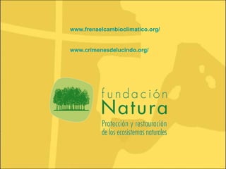 www.crimenesdelucindo.org/ www.frenaelcambioclimatico.org/ 