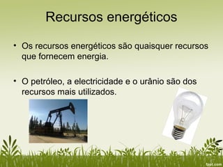 Rcursos EnergéticosRecursos energéticos