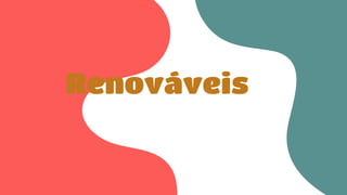 Renováveis
 