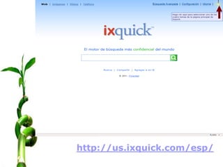 http://us.ixquick.com/esp/
 