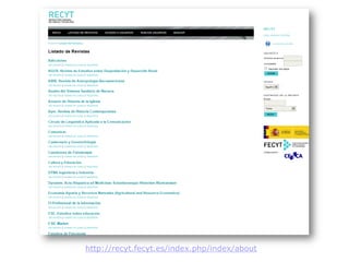 http://recyt.fecyt.es/index.php/index/about
 