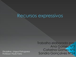 Disciplina: Língua Portuguesa
Professor: Paulo Faria
 