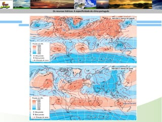 Os recursoshídricos : A especificide do climaportuguêsOs recursoshídricos: A especificidade do climaportuguêsCorte horizontal (ao nível do solo)Precipitações convectivasFrente friaFrente Quente