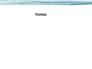 Fontes

 