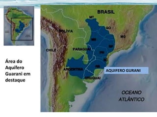 Área do
Aquífero
Guarani em
destaque

AQUIFERO GURANI

 