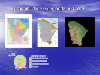 Disponibilidade e demanda no Ceará
 