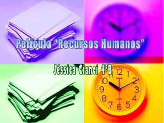 Película “Recursos Humanos” Jéssica Cianci 4ºB 