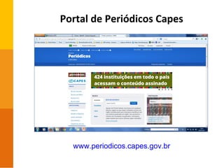 Portal de Periódicos Capes
www.periodicos.capes.gov.br
 