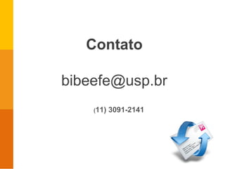 Contato
bibeefe@usp.br
(11) 3091-2141
 