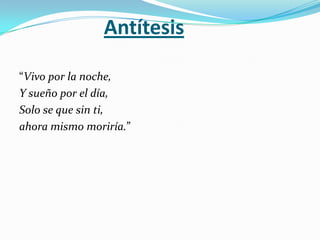 Antítesis

“Vivo por la noche,
Y sueño por el día,
Solo se que sin ti,
ahora mismo moriría.”
 