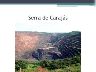 Serra de Carajás
 