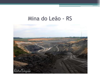 Mina do Leão - RS
 