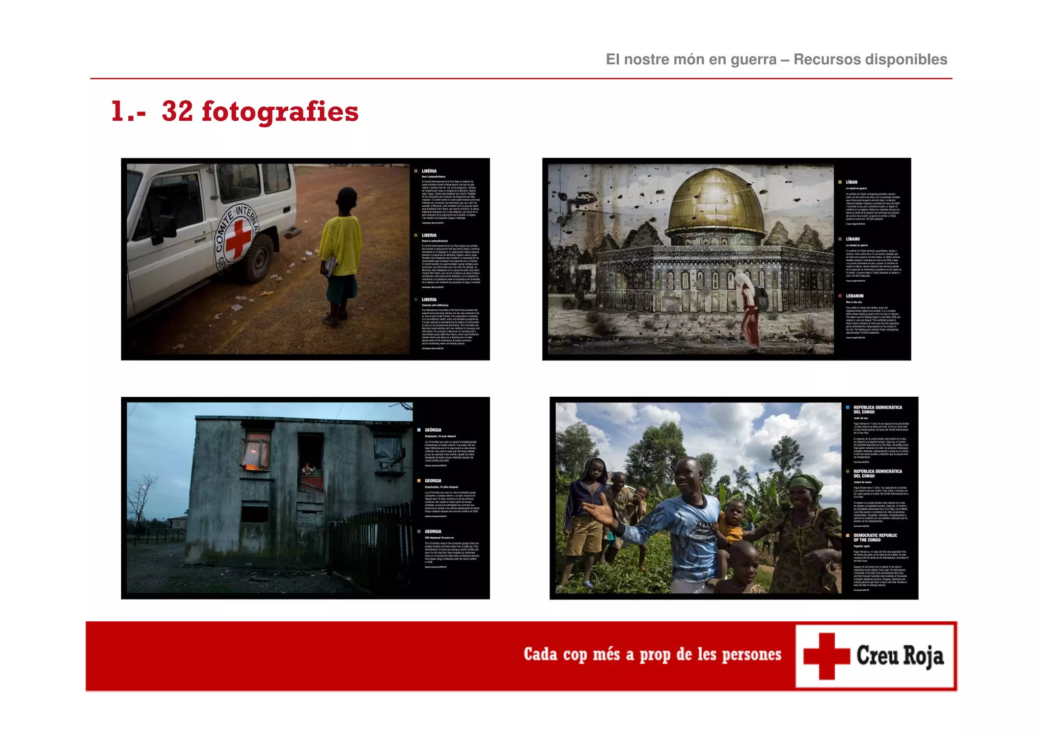 El nostre món en guerra – Recursos disponibles 
1.- 32 fotografies 
 