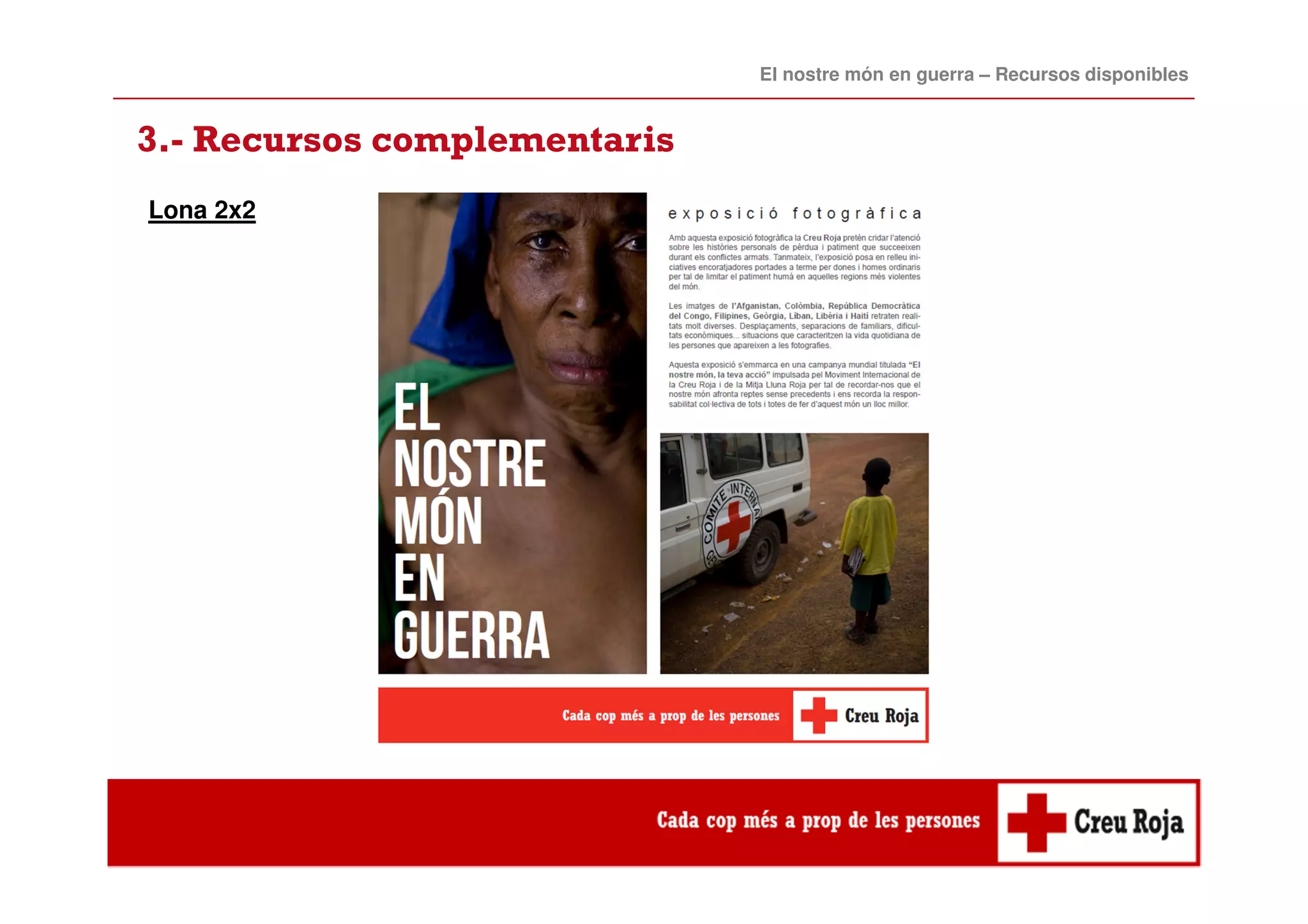 El nostre món en guerra – Recursos disponibles 
3.- Recursos complementaris 
Lona 2x2 
 