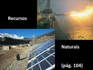 RecursosNaturais(pág. 104)