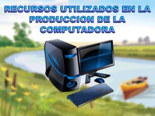 Recursos naturales y tecnologia
