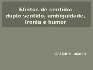 Cristiane Teixeira
 