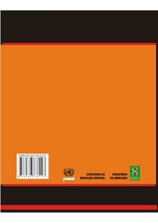 Recursos pedagógicos adaptados
Portal de ajudas técnicas para educação
50
9 7 8 8 5 8 6 7 3 8 2 2 7
ISBN 85-86738-22-0
 