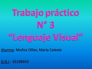 Alumna: Muñoz Ollier, Maria Celeste 
D.N.I.: 35198933 
 