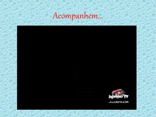 Acompanhem...
 