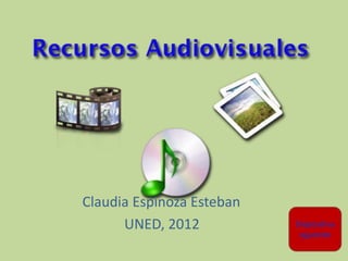 Claudia Espinoza Esteban
      UNED, 2012           Diapositiva
                            siguiente
 