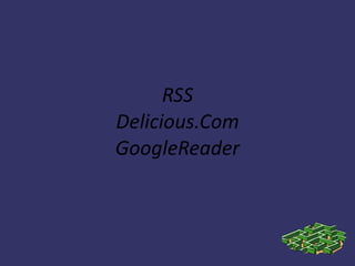RSS Delicious.Com GoogleReader 